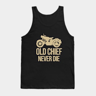 Old chief never die Tank Top